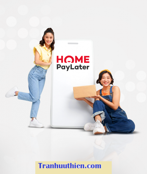Home PayLater – Mua trước trả sau (Buy Now Pay Later - BNPL) của Home Credit